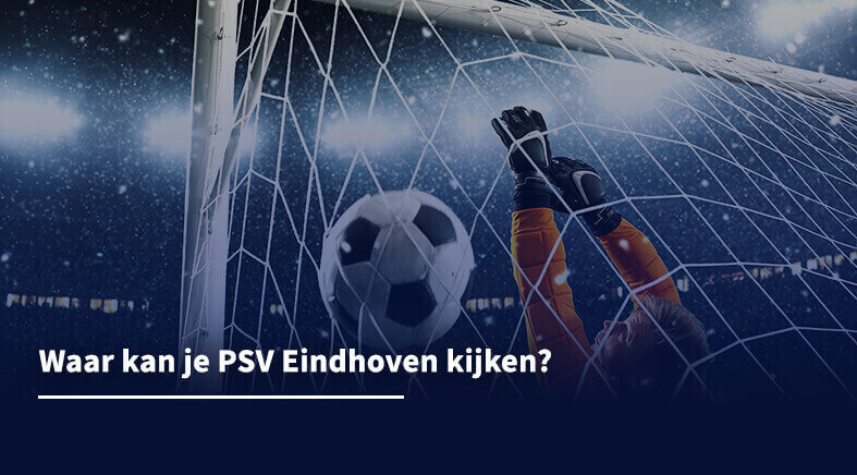NEC vs PSV Live: How to Watch Eredivisie Match Free Online